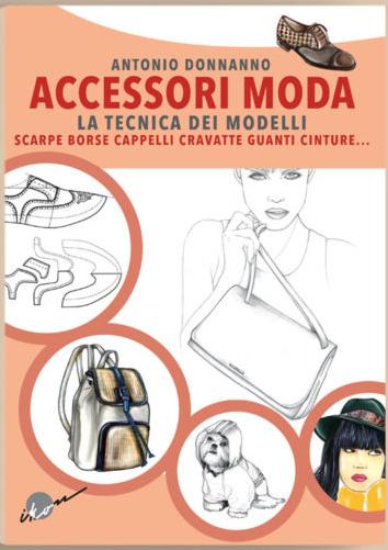 Accessori Moda - La Tecnica dei Modelli -new edition